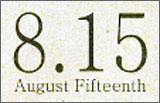 8.15 AUGUST FIFTEENTH